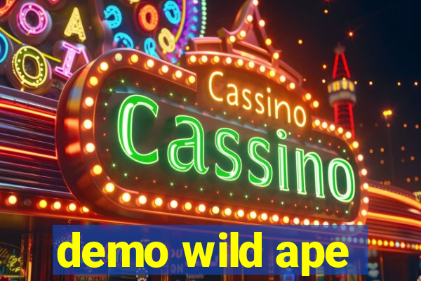 demo wild ape